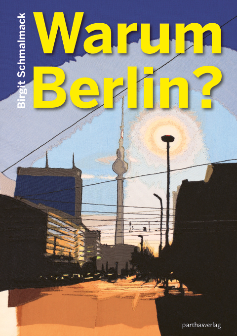 Warum Berlin?